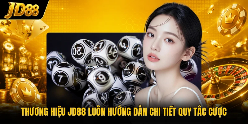 Thương hiệu JD88 luôn hướng dẫn chi tiết quy tắc cược 
